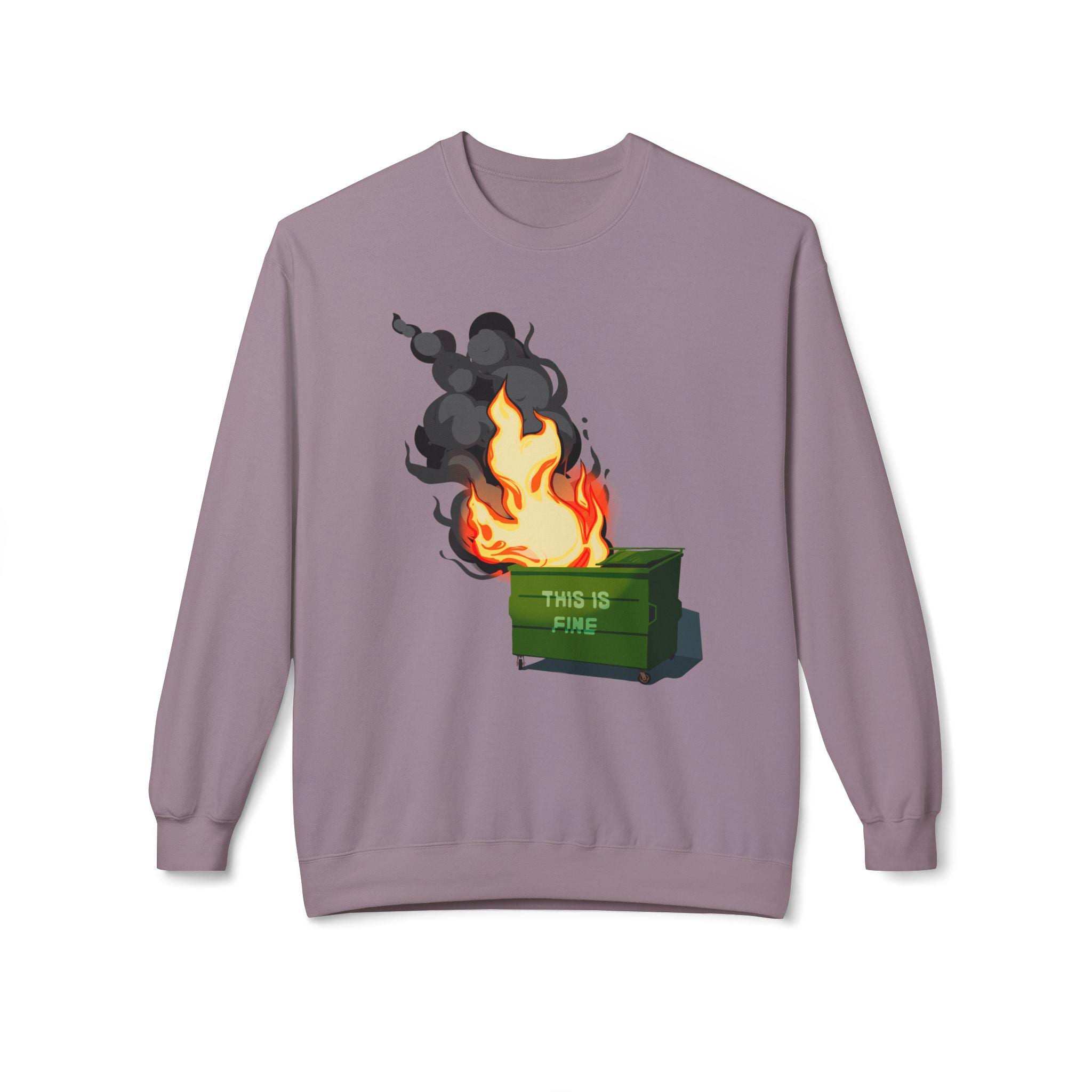 Flaming Dumpster Fire Sweatshirt