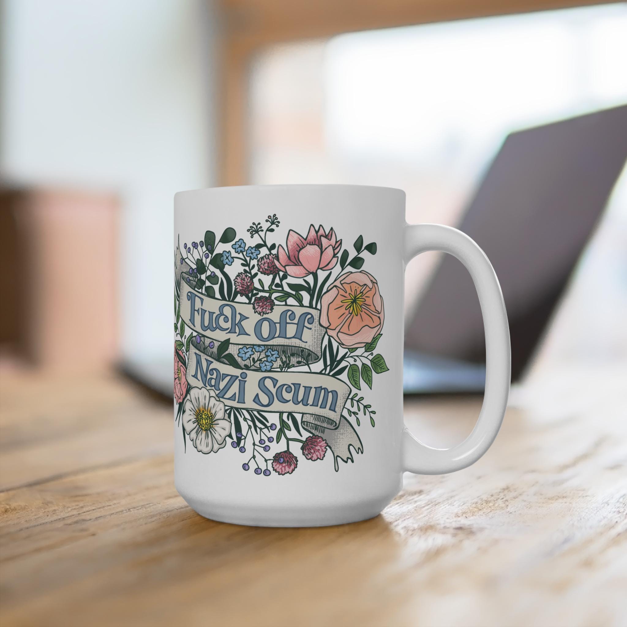Floral F*ck Off Nazi Scum Flower Design