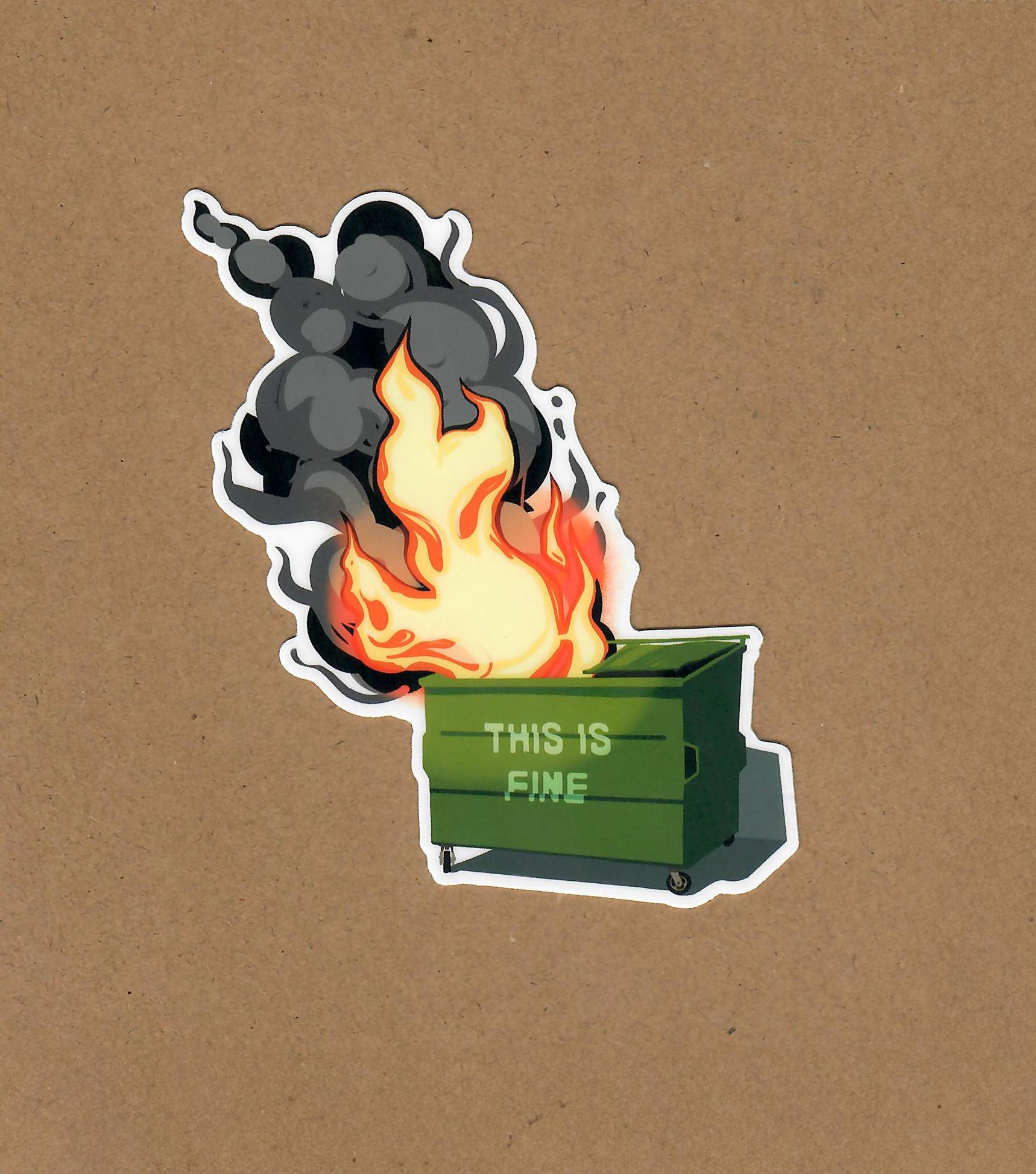 This is Fine Dumpster Fire Sticker